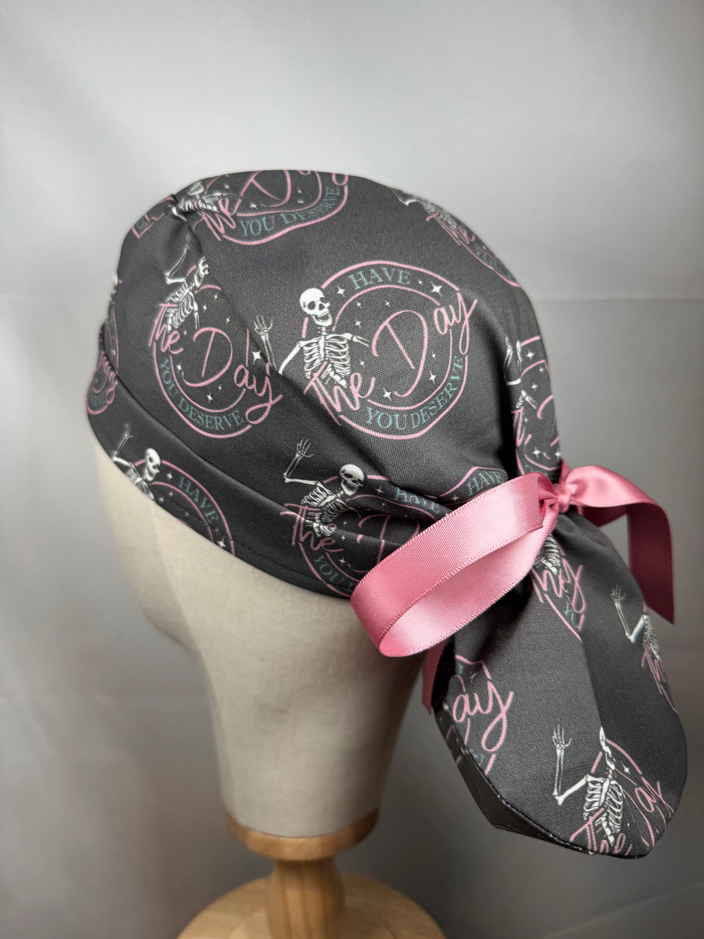 Have the Day Your Deserve Scrub Cap - Satin Lining Available - Multiple Styles