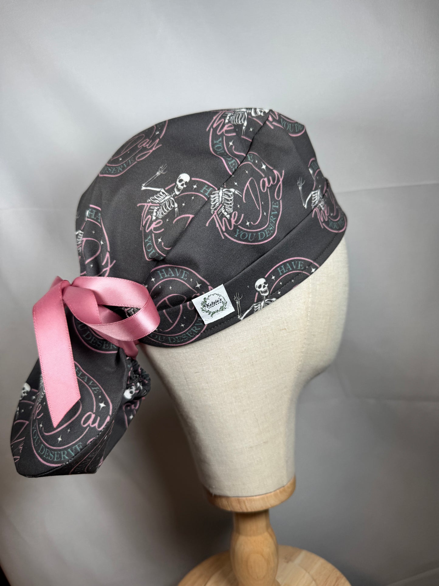 Have the Day Your Deserve Scrub Cap - Satin Lining Available - Multiple Styles