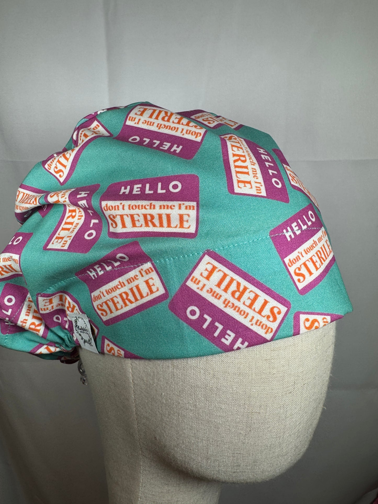 Hello: Don't Touch Me I'm Sterile Scrub Cap - Satin Lining Available - Multiple Styles