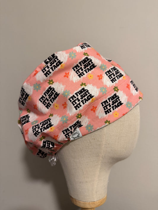 I'm Fine It's Just My Face Scrub Cap - Satin Lining Available - Multiple Styles