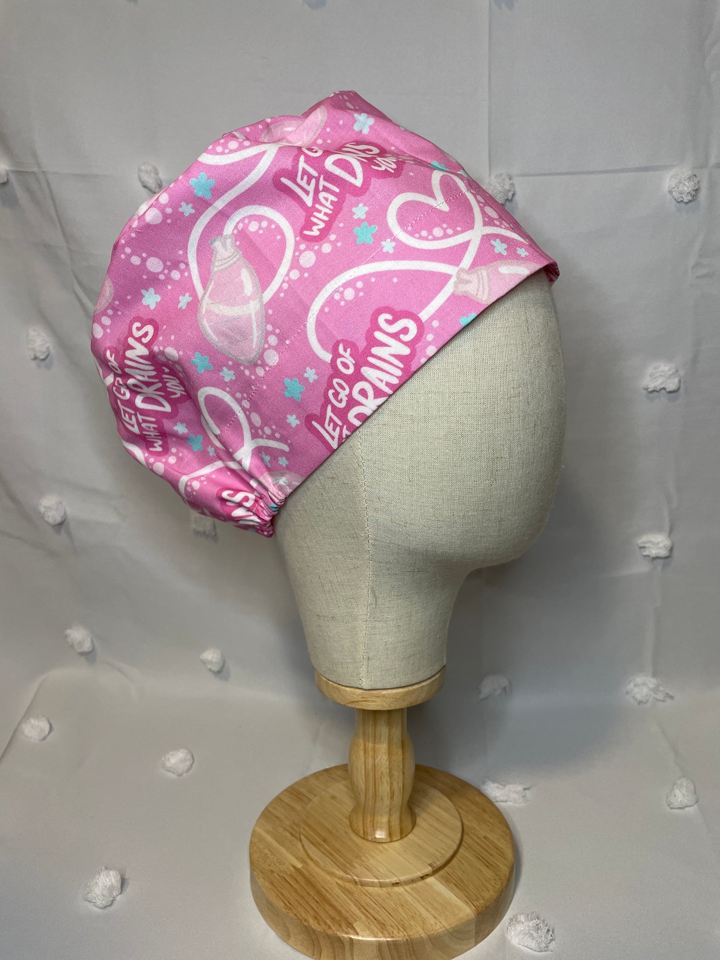 "Let Go of What Drains You" Scrub Cap - Satin Lining Available - Multiple Styles