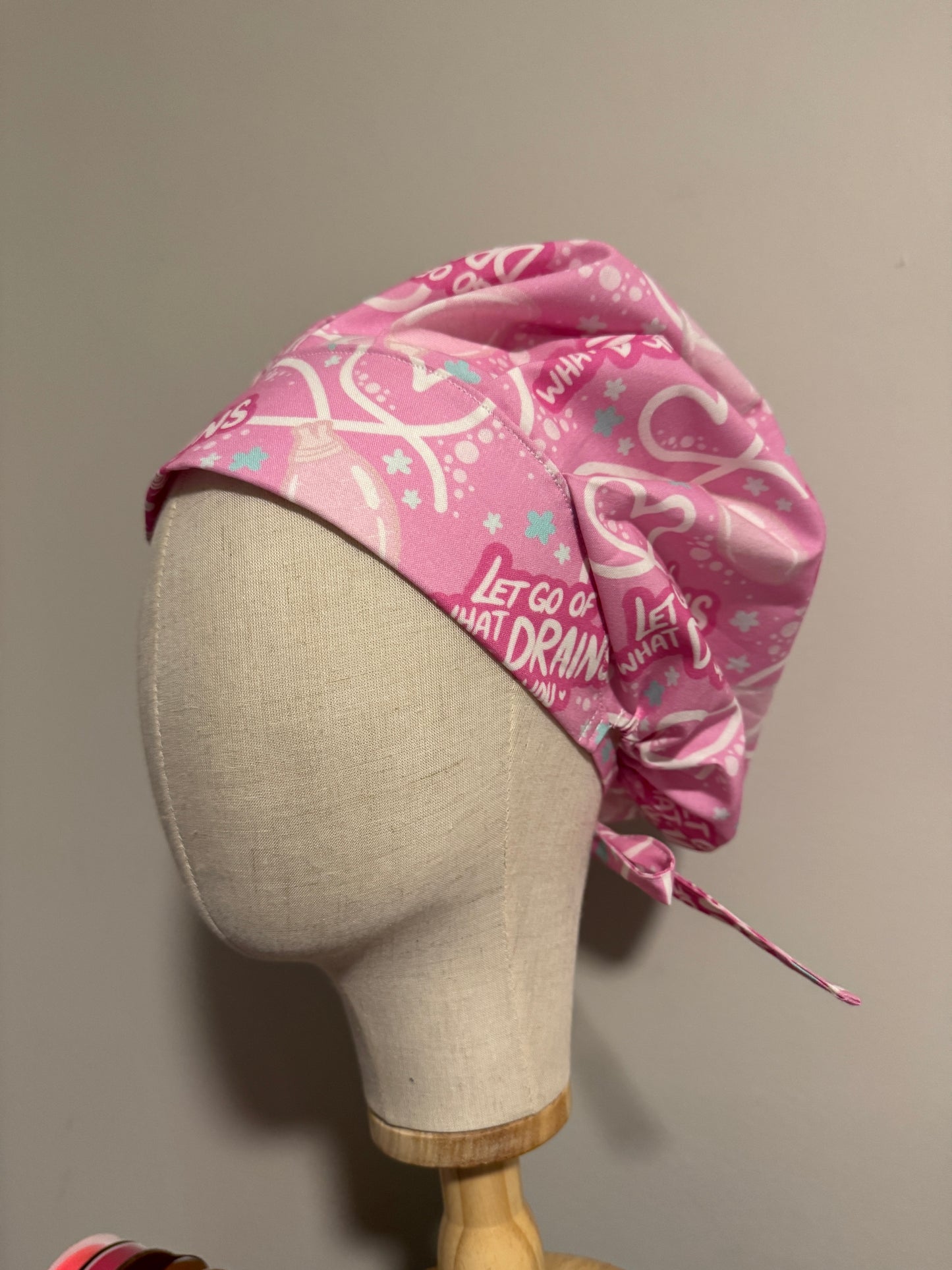 "Let Go of What Drains You" Scrub Cap - Satin Lining Available - Multiple Styles