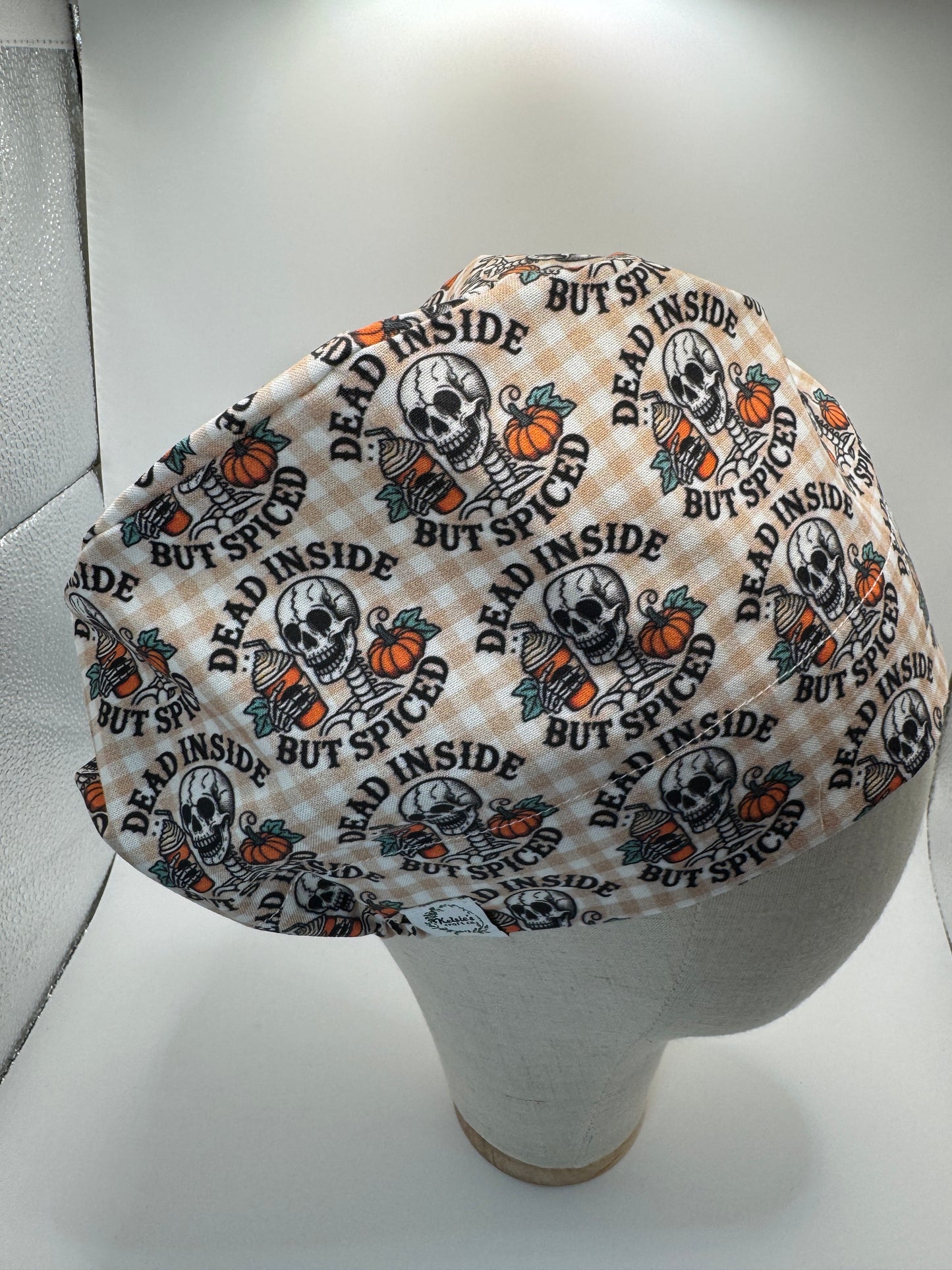 Dead inside but Spiced Scrub Cap - Satin Lining Available - Multiple Styles