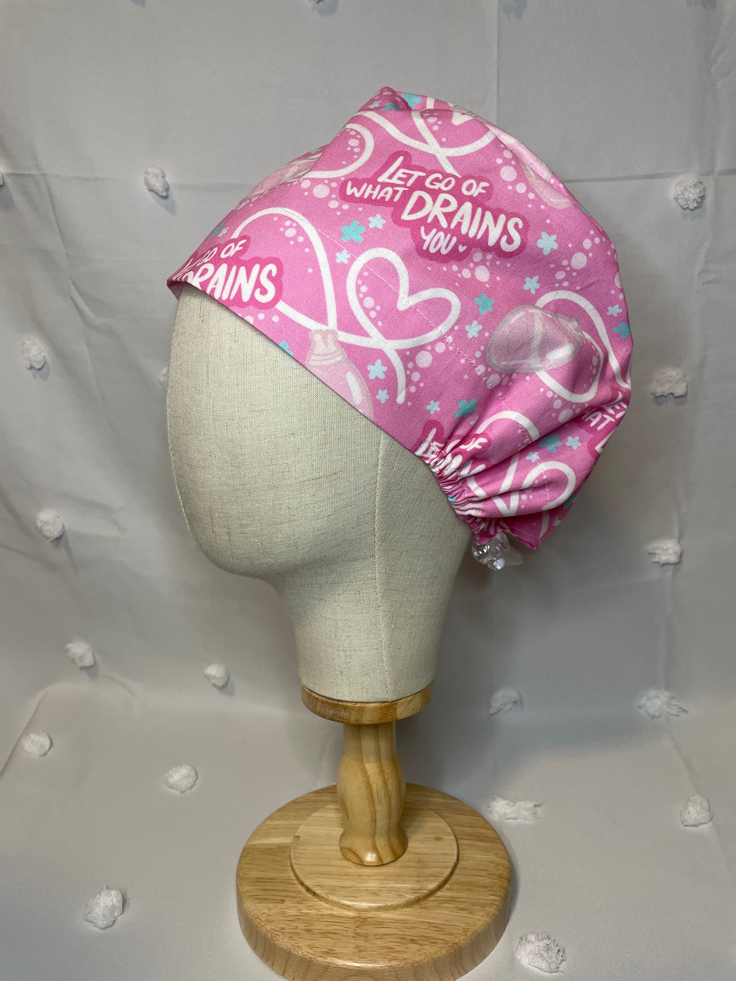 "Let Go of What Drains You" Scrub Cap - Satin Lining Available - Multiple Styles