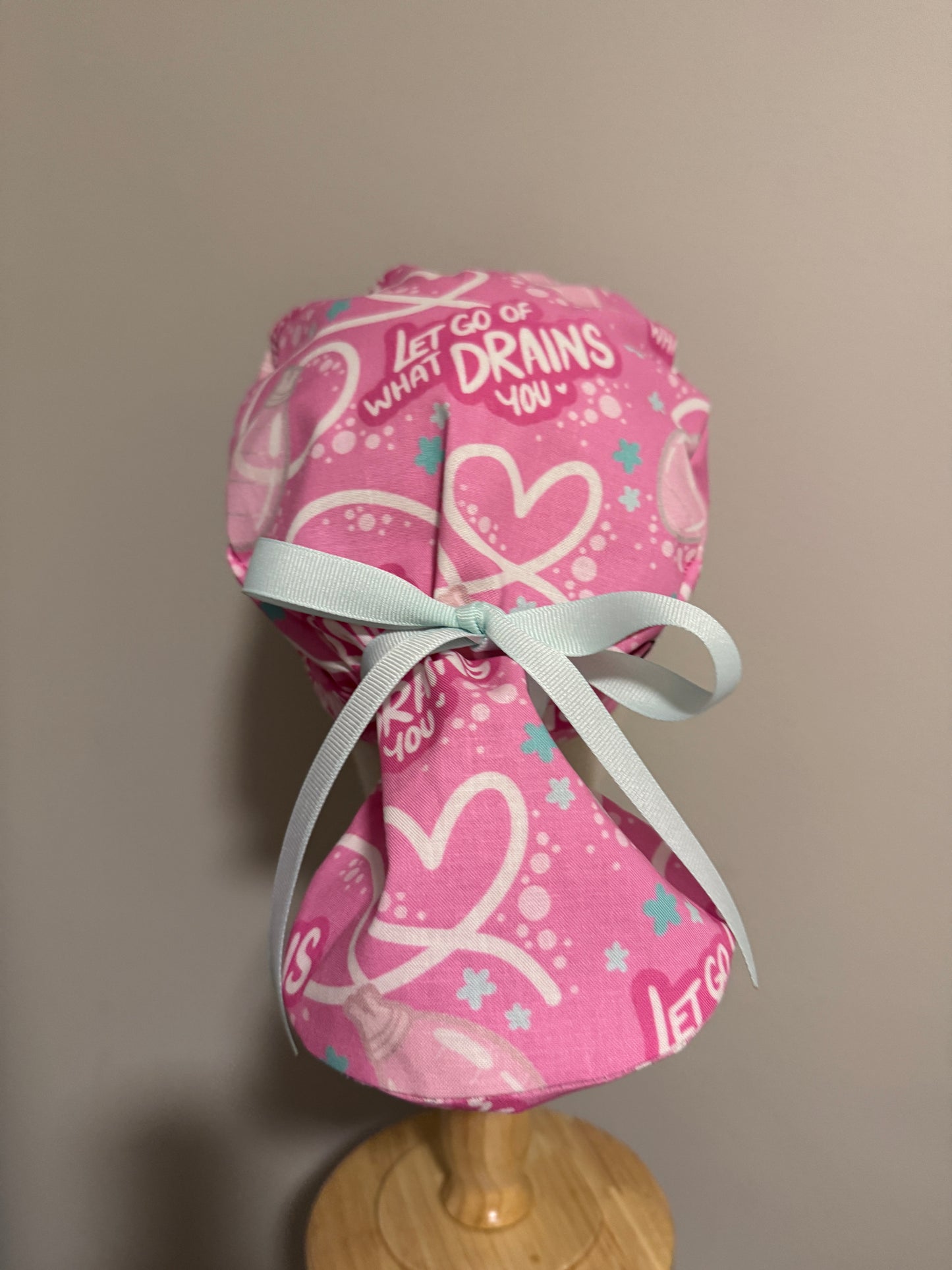 "Let Go of What Drains You" Scrub Cap - Satin Lining Available - Multiple Styles