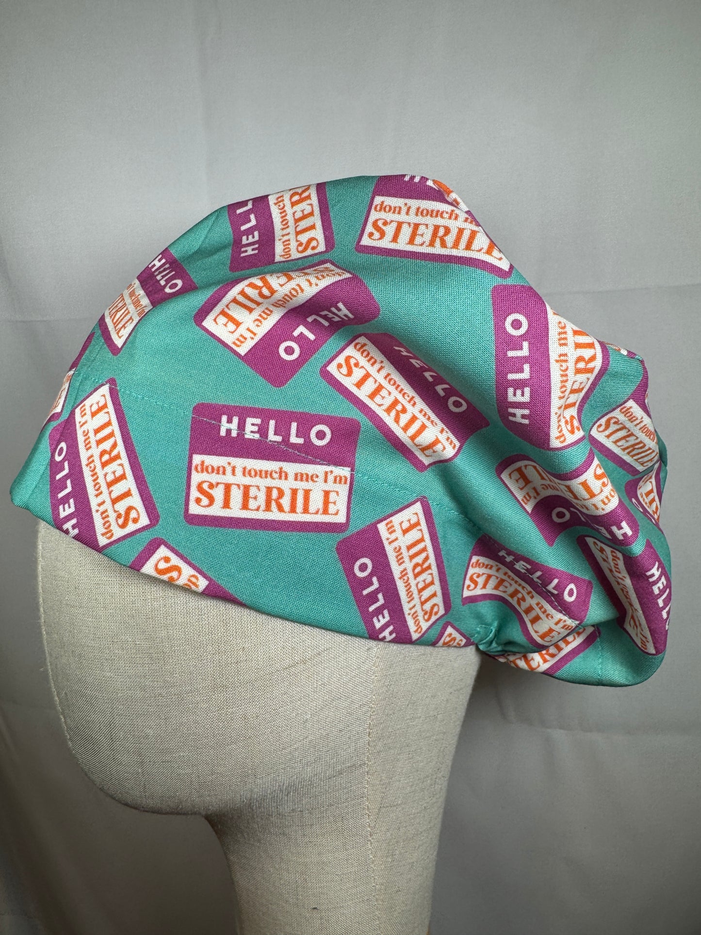 Hello: Don't Touch Me I'm Sterile Scrub Cap - Satin Lining Available - Multiple Styles
