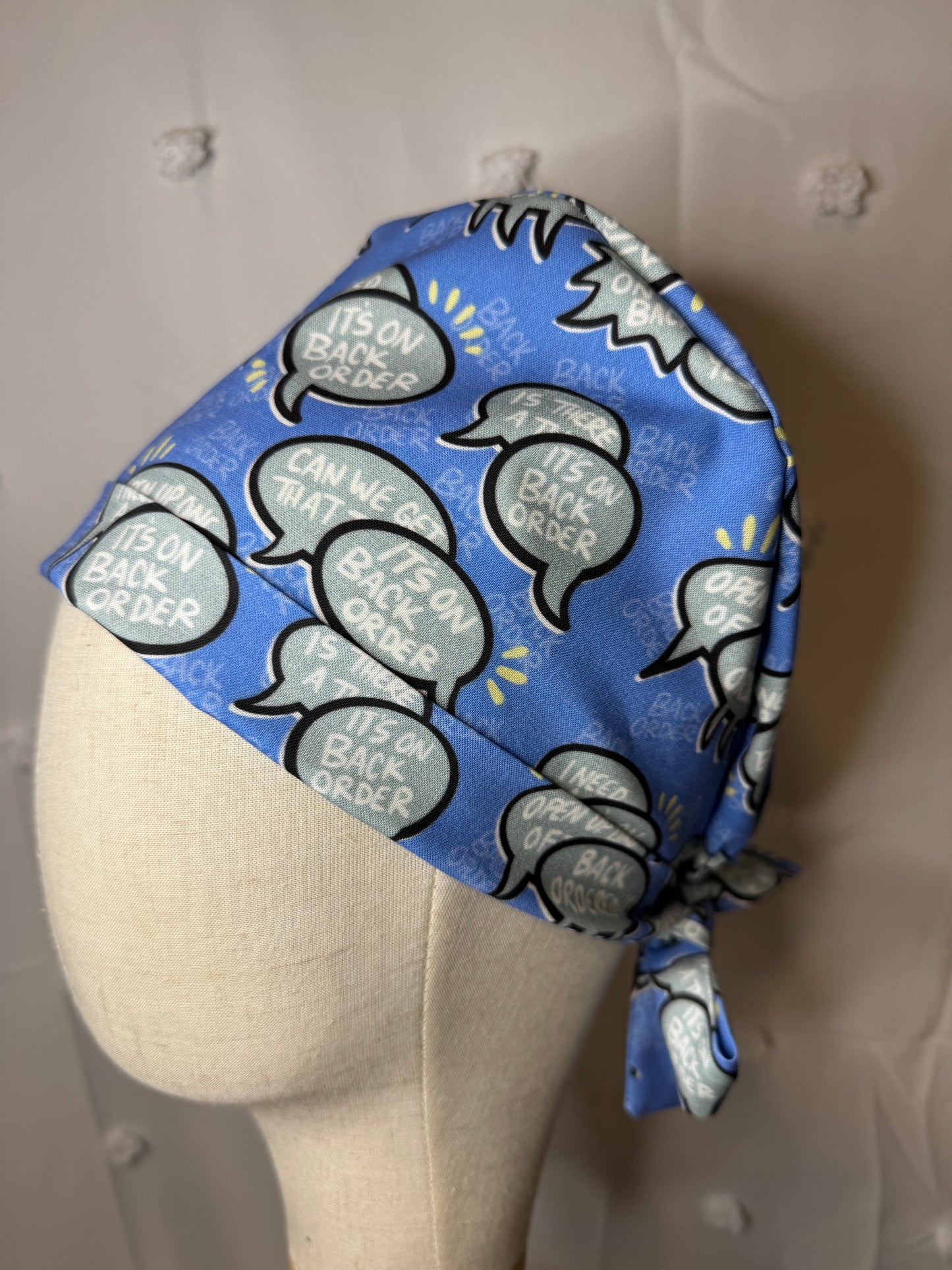 "It's on Backorder" Scrub Cap - Satin Lining Available - Multiple Styles