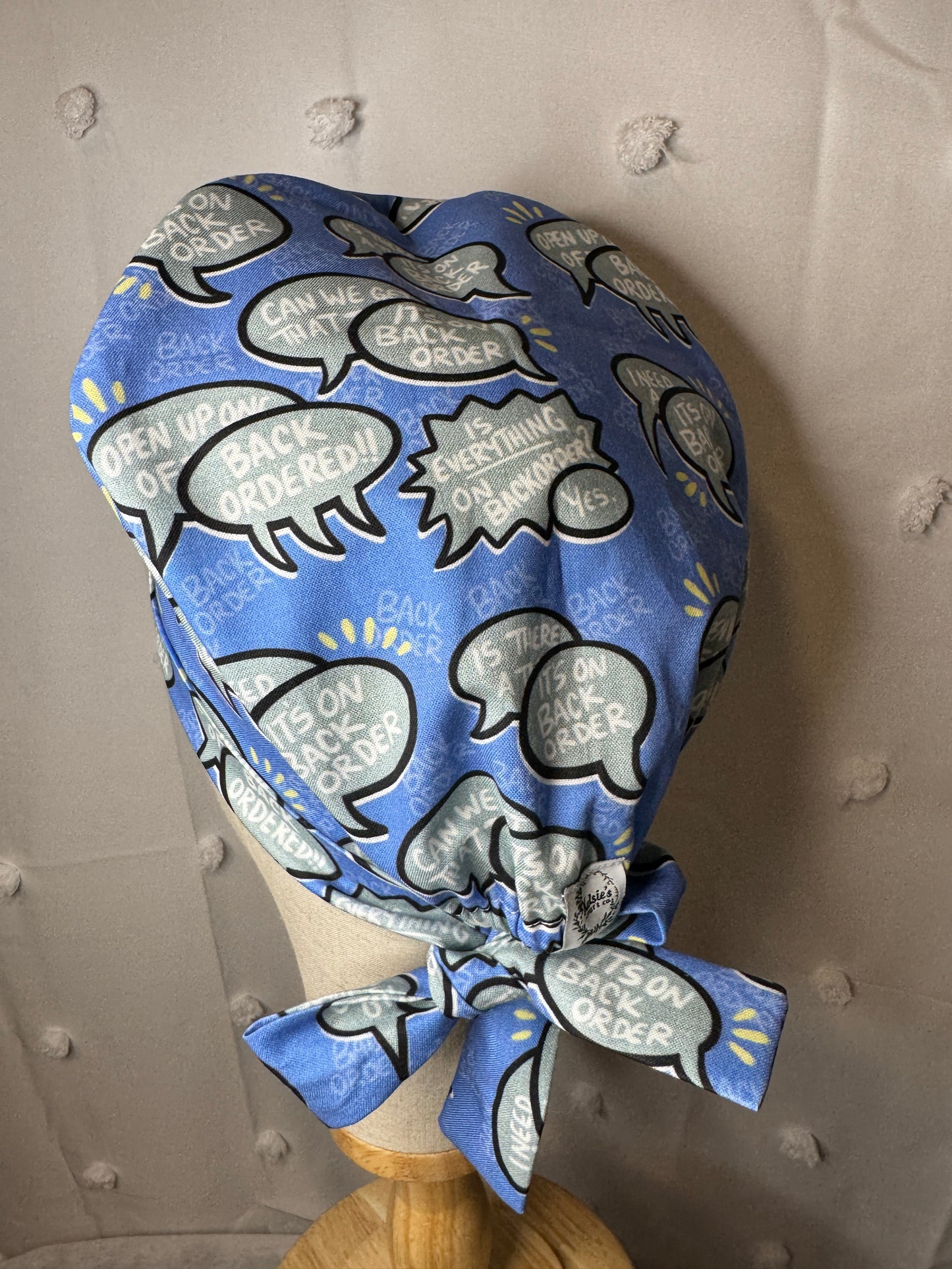 "It's on Backorder" Scrub Cap - Satin Lining Available - Multiple Styles